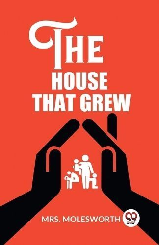 The House That Grew By Mrs Molesworth 9789362207241 (Paperback)