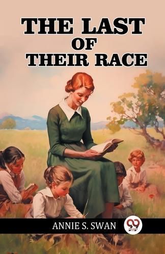 The Last of Their Race By Annie S Swan 9789363055780 (Paperback)
