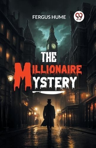 The Millionaire Mystery By Fergus Hume 9789363059504 (Paperback)