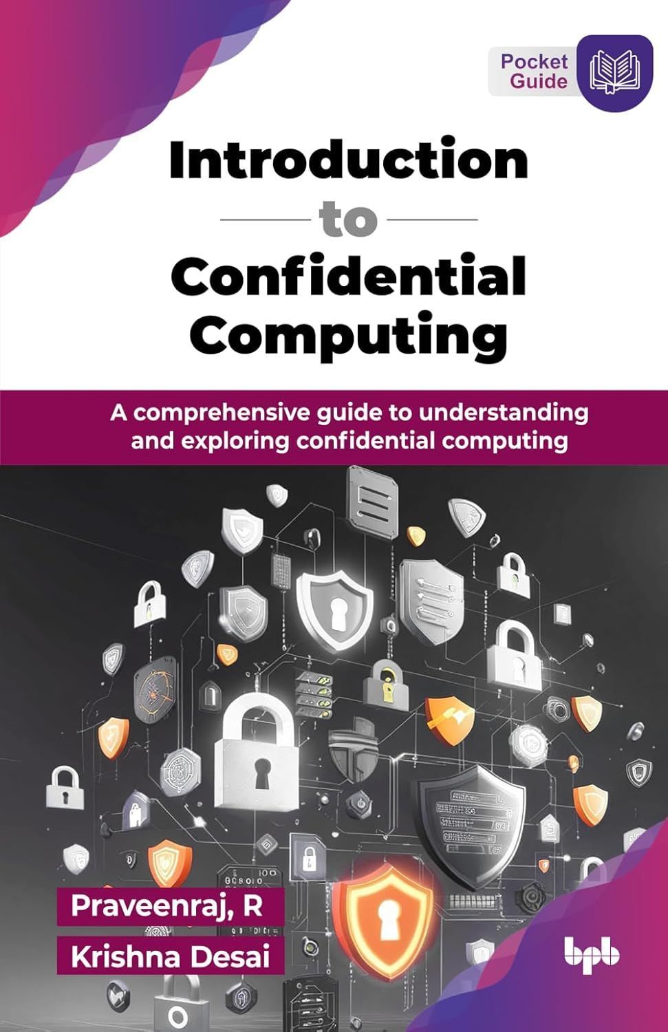 Introduction to Confidential Computing By R. Praveenraj 9789365892147