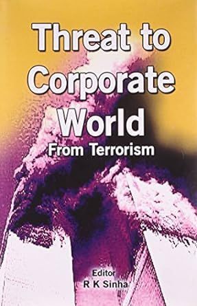 Threat to Corporate World from Terrorism By R. K. Sinha 9789380828176