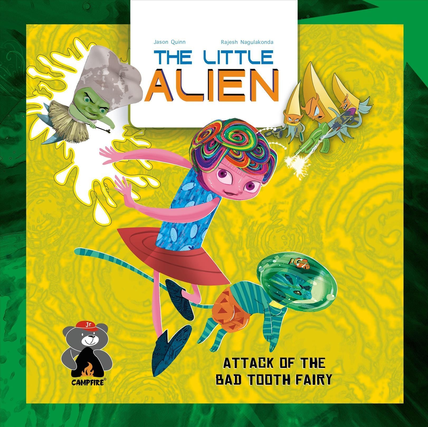 The Little Alien: Attack of the Bad Tooth Fairy By Jason Quinn