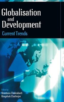 Globalization and Development Current Trends By Kingshuk Chatterjee