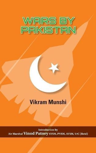 Wars by Pakistan By Vikram Munshi 9789381904572 (Hardback)