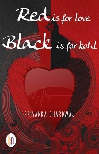 Red is for Love, Black is for Kohl By Priyanka Bhardwaj 9789382536093