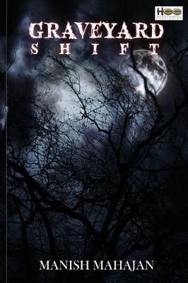Graveyard Shift By Manish Mahajan 9789384315238 (Paperback)