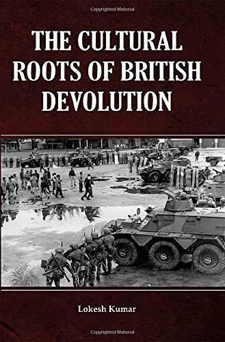 Cultural Roots of British Devolution By Kumar Lokesh 9789384533717