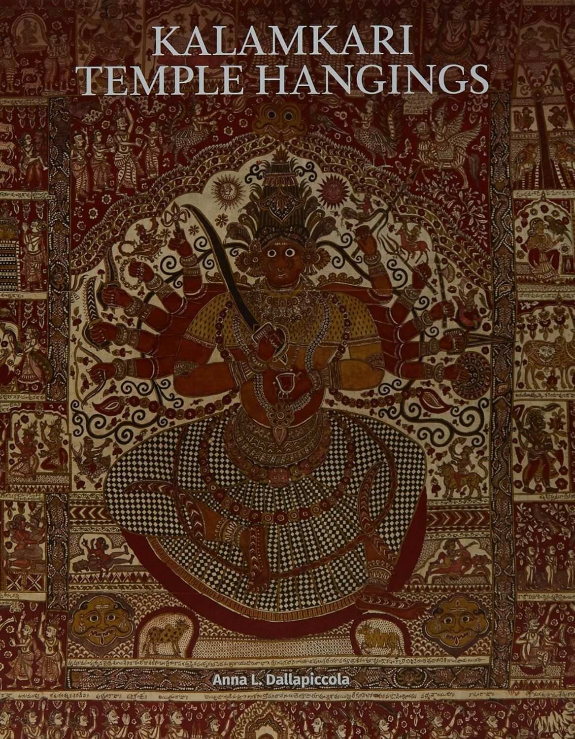 Kalamkari Temple Hangings By Anna L. Dallapiccola 9789385360046