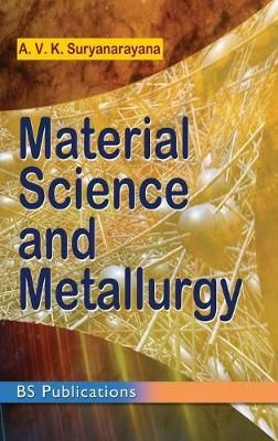 Material Science and Metallurgy By Suryanarayana 9789385433474