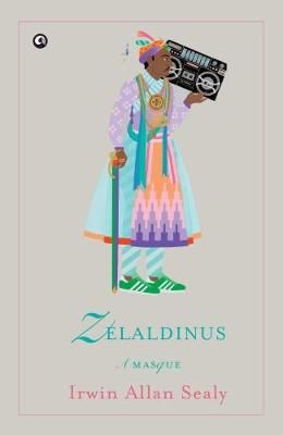 ZELALDINUS By Irwin Allan Sealy 9789386021076 (Paperback)