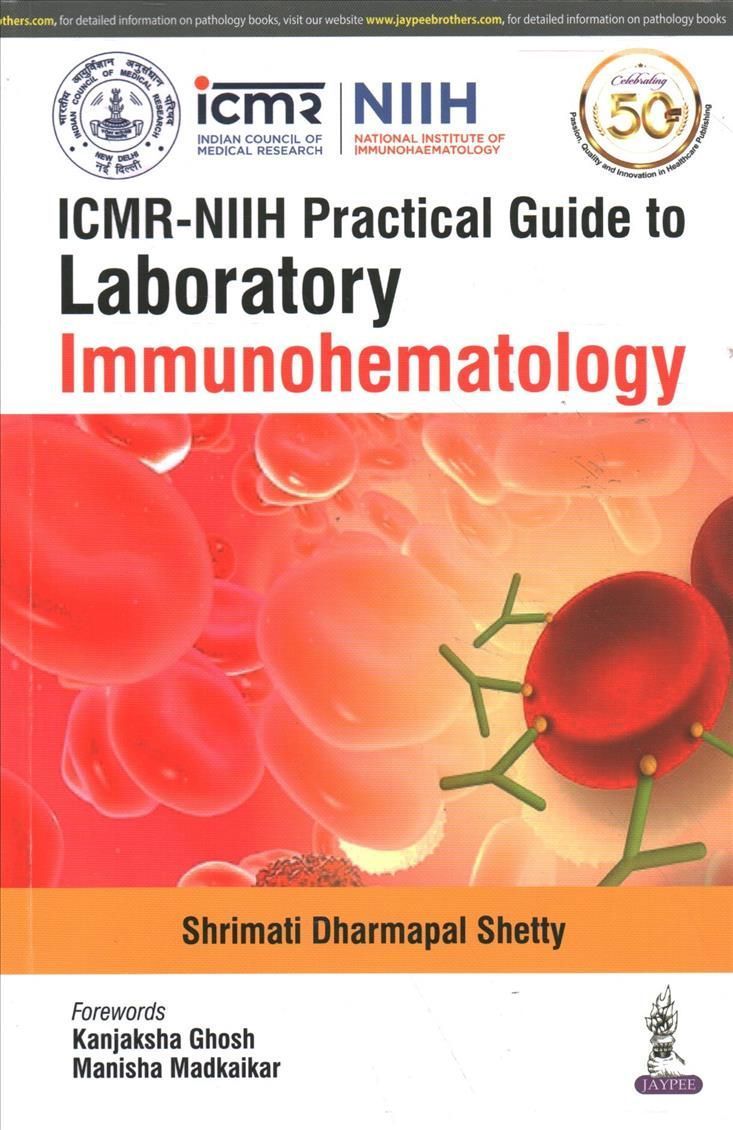 ICMR-NIIH Practical Guide to Laboratory Immunohematology 9789386322470