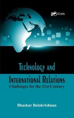Technology and International Relations By Bhaskar Balakrishnan