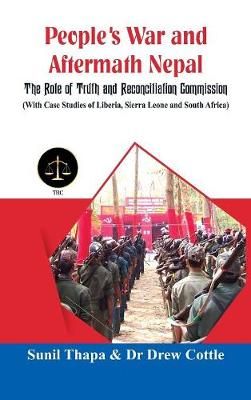 People's War and Aftermath Nepal By Sunil Thapa 9789386457622
