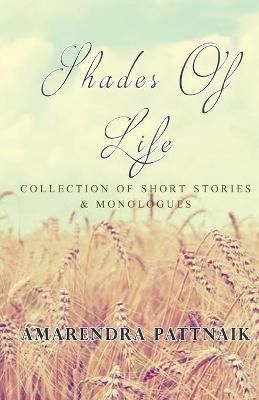 Shades of Life By Amarendra Pattnaik 9789386487605 (Paperback)
