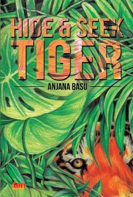 Hide & Seek Tiger By Anjana Basu 9789386530905 (Paperback)