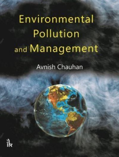 Environmental Pollution and Management By Avnish Chauhan 9789386768612