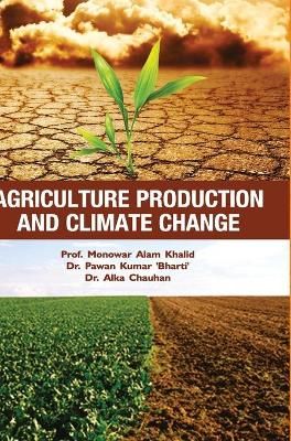 Agriculture Production and Climate Change By Alam Khalid 9789386841544