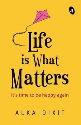 Life is What Matters By Dixit, Alka 9789387022188 (Paperback)