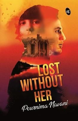 Lost Without Her By Pournima Navani 9789387022331 (Paperback)