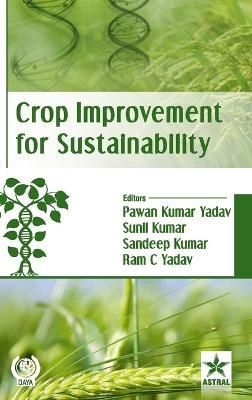 Crop Improvement for Sustainability By Yadav 9789388027984 (Hardback)