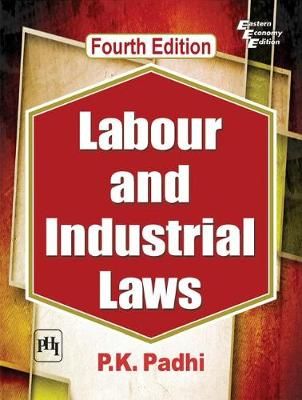 Labour and Industrial Laws By P. K. Padhi 9789388028936 (Paperback)