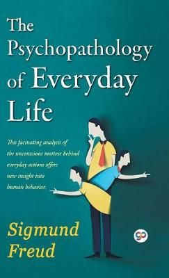 The Psychopathology of Everyday Life By Freud, Sigmund 9789388118231