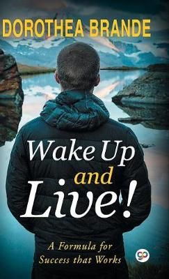 Wake Up and Live! By Dorothea Brande 9789388118255 ()