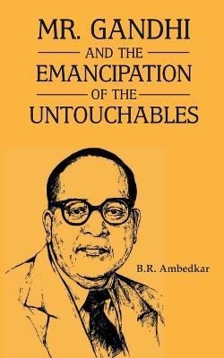 Mr Gandhi and Emancipation of the Untouchables 9789388191890