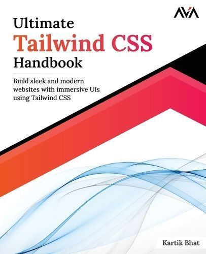 Ultimate Tailwind CSS Handbook By Kartik Bhat 9789388590761