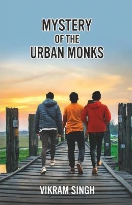 Mystery of the Urban Monks By Vikram Singh 9789388698801 (Paperback)