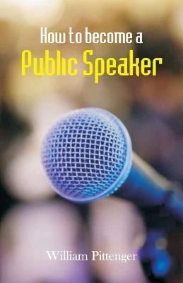 How to Become a Public Speaker By Pittenger 9789388841030 (Paperback)