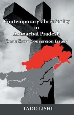 Contemporary Christianity in Arunachal Pradesh By Tado Lishi