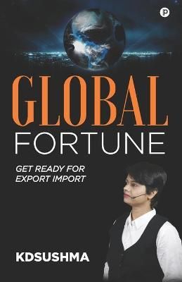 Global Fortune By Kd Sushma 9789389024180 (Paperback)