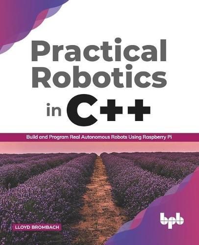 Practical Robotics in C++ : By Lloyd Brombach 9789389423464