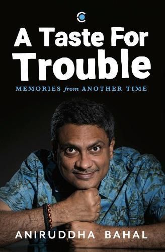 A Taste for Trouble By Aniruddha Bahal 9789389648225 (Hardback)
