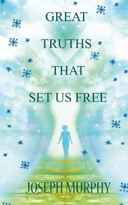 Great Truths That Set Us Free By Dr. Murphy, Joseph 9789389847338
