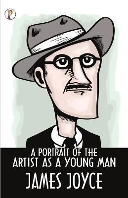 A Portrait of the Artist as a Young Man By Joyce ,James 9789390001286