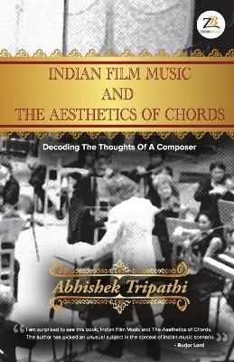 Indian Film Music and the Aesthetics of Chords By Abhishek Tripathi