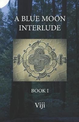 A Blue Moon Interlude By Viji 9789390040872 (Paperback)