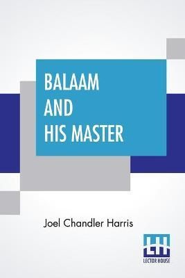Balaam And His Master By Joel Chandler Harris 9789390058563