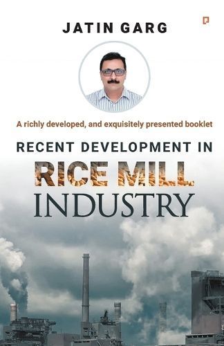 Recent Development in Rice Mill Industry By Garg 9789390116300