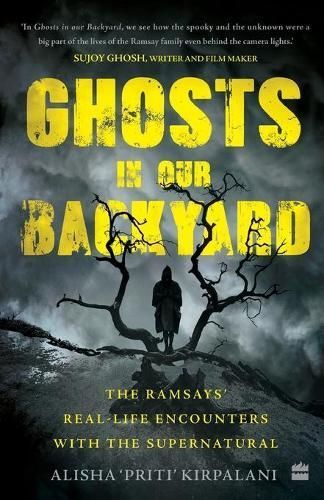 Ghosts in Our Backyard By Alisha 'Priti' Kirpalani 9789390327607