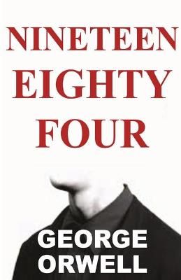 Nineteen Eighty-Four By Orwell, George 9789390354283 (Paperback)