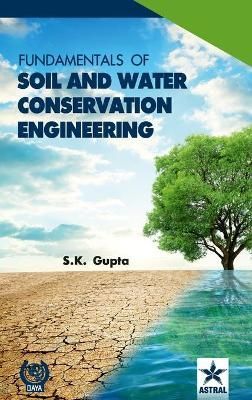 Fundamentals of Soil and Water Conservation Engineering By Gupta