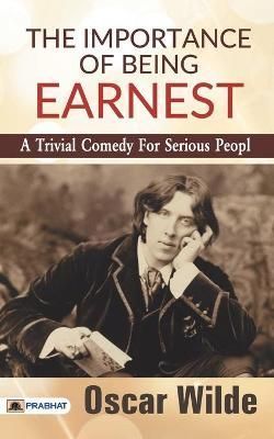 Importance of Being Earnest By Wilde 9789390372003 (Paperback)