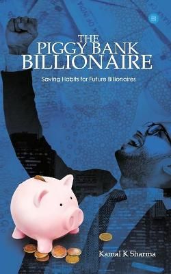 Piggy Bank Billionaire By Sharma 9789390380374 (Paperback)