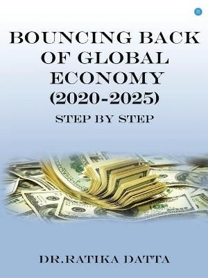 Bouncing Back of Global Economy (2020-2025) By Datta 9789390432110