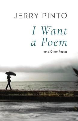 I Want a Poem and Other Poems By Jerry Pinto 9789390477890 (Paperback)