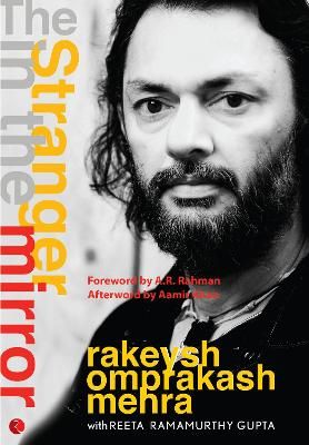 STRANGER IN THE MIRROR By Rakeysh Omprakash Mehra 9789390547999