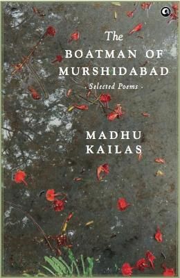 BOATMAN OF MURSHIDABAD By Madhu Kailas 9789390652822 (Hardback)